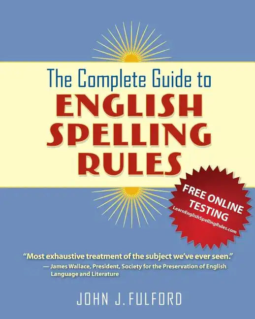 The Complete Guide to English Spelling Rules - Paperback
