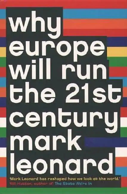 Why Europe Will Run the 21st Century - Paperback