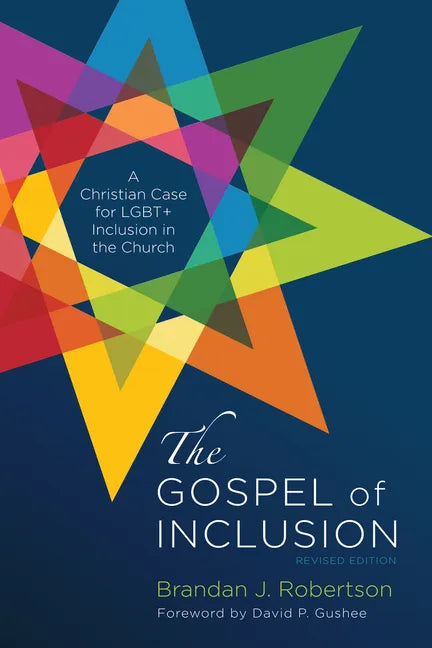The Gospel of Inclusion, Revised Edition: A Christian Case for Lgbt+ Inclusion in the Church - Paperback