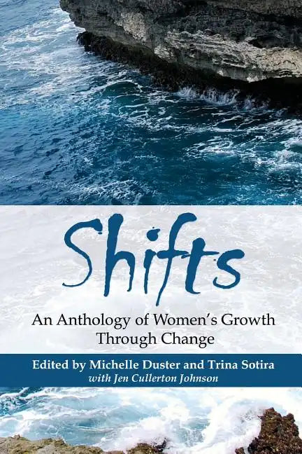 Shifts: An Anthology of Women's Growth Through Change - Paperback