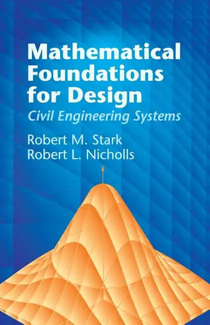 Mathematical Foundations for Design: Civil Engineering Systems - Paperback