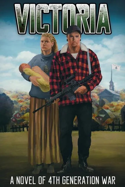 Victoria: A Novel of 4th Generation War - Paperback