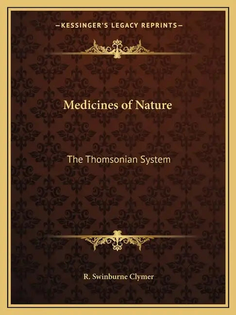 Medicines of Nature: The Thomsonian System - Paperback