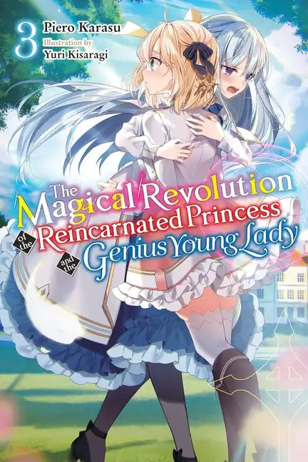 The Magical Revolution of the Reincarnated Princess and the Genius Young Lady, Vol. 3 (Novel): Volume 3 - Paperback