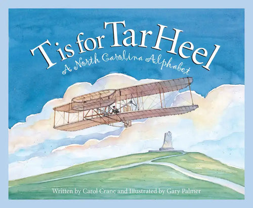 T Is for Tar Heel: A North Carolina Alphabet - Hardcover