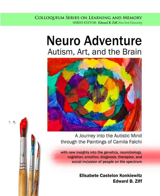 Neuro Adventure: Autism, Art, and the Brain: A Journey into the Autistic Mind through the Paintings of Camila Falchi - Paperback