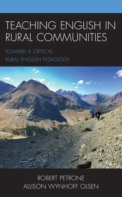 Teaching English in Rural Communities: Toward a Critical Rural English Pedagogy - Paperback