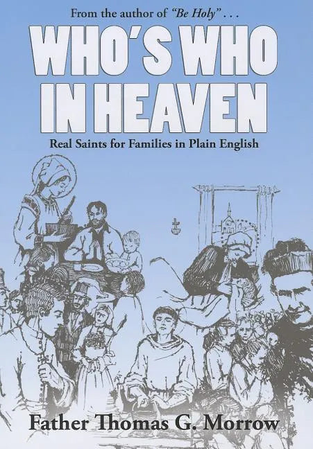 Who's Who in Heaven: Real Saints for Families in Plain English - Paperback