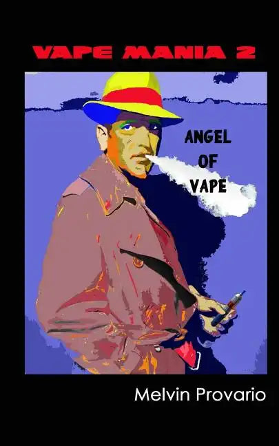 Angel of Vape: Vape Mania 2 - Paperback