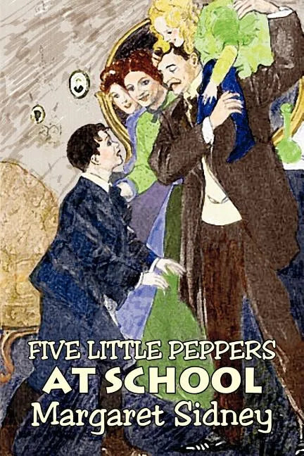 Five Little Peppers at School by Margaret Sidney, Fiction, Family, Action & Adventure - Paperback