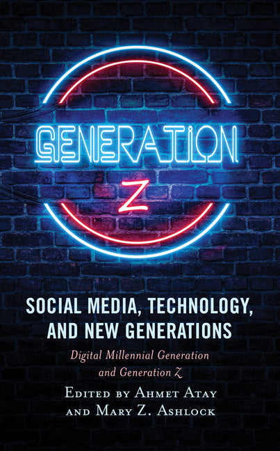 Social Media, Technology, and New Generations: Digital Millennial Generation and Generation Z - Paperback