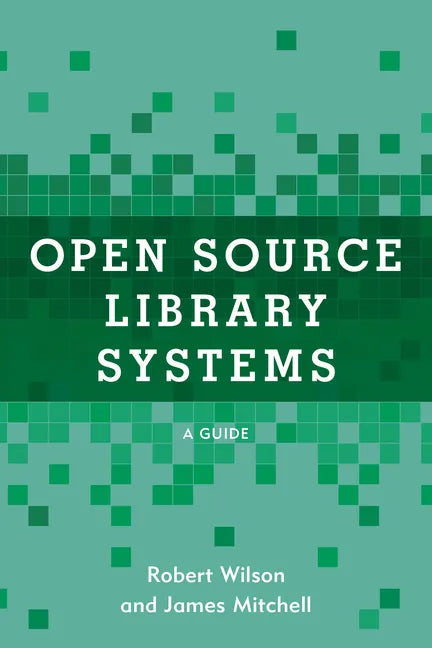 Open Source Library Systems: A Guide - Paperback