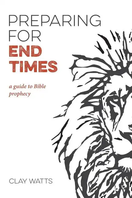 Preparing for End Times: A Guide to Bible Prophecy - Paperback