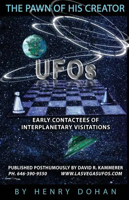 The Pawn Of His Creator: Early Contactee's Of Interplanetary Visitations - Paperback