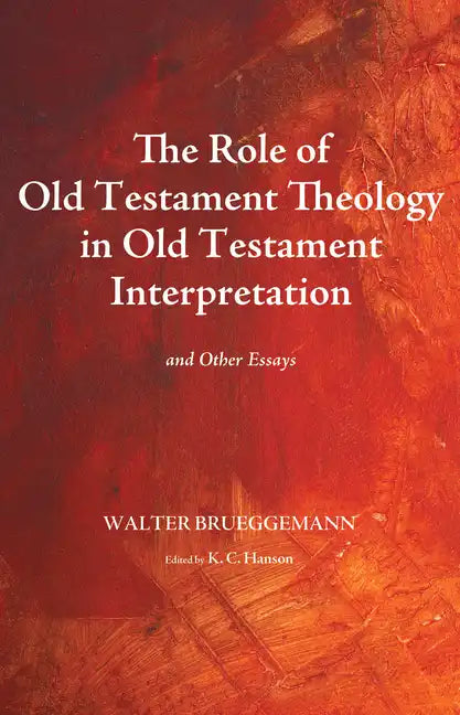 The Role of Old Testament Theology in Old Testament Interpretation: And Other Essays - Paperback