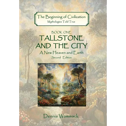 Tallstone and the City: A New Heaven and Earth, Second Edition - Hardcover