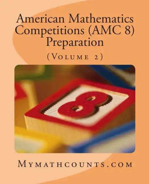 American Mathematics Competitions (AMC 8) Preparation (Volume 2) - Paperback