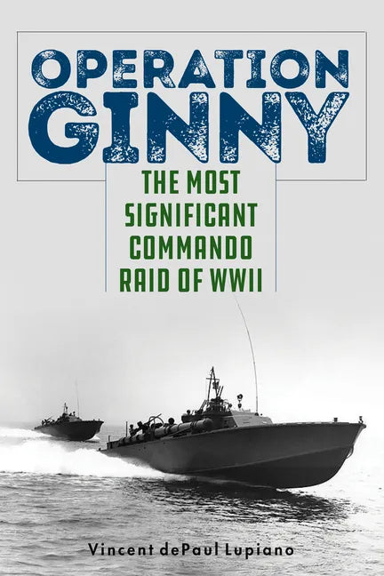 Operation Ginny: The Most Significant Commando Raid of WWII - Hardcover