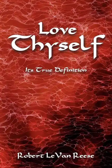 Love Thyself: Its True Definition - Paperback