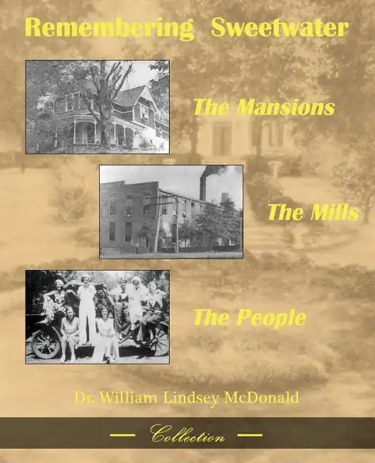 Remembering Sweetwater - The Mansions, the Mills, the People - Paperback