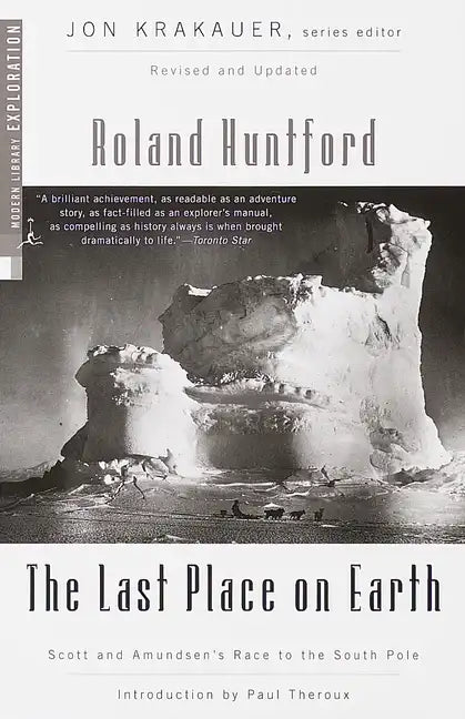 The Last Place on Earth: Scott and Amundsen's Race to the South Pole, Revised and Updated - Paperback
