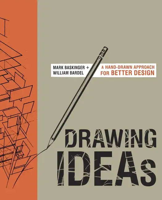 Drawing Ideas: A Hand-Drawn Approach for Better Design - Hardcover