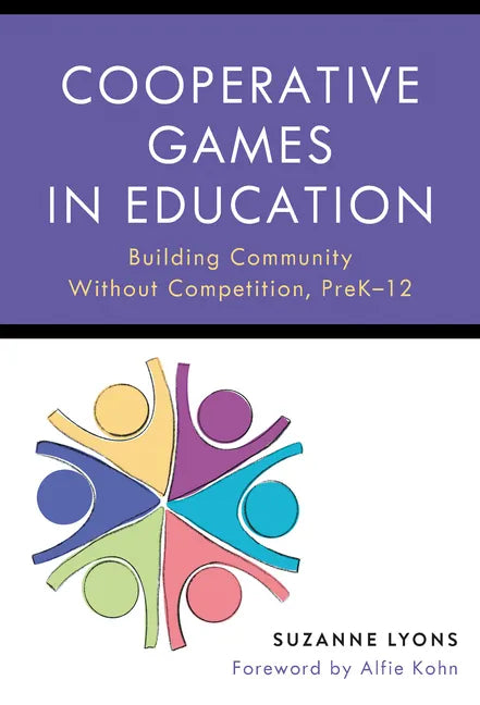Cooperative Games in Education: Building Community Without Competition, Pre-K-12 - Paperback