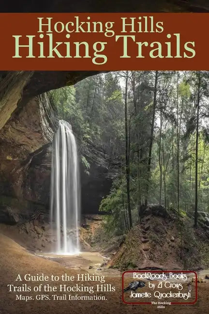 Hocking Hills Hiking Trails: A Guide to the Hiking Trails of the Hocking Hills - Paperback