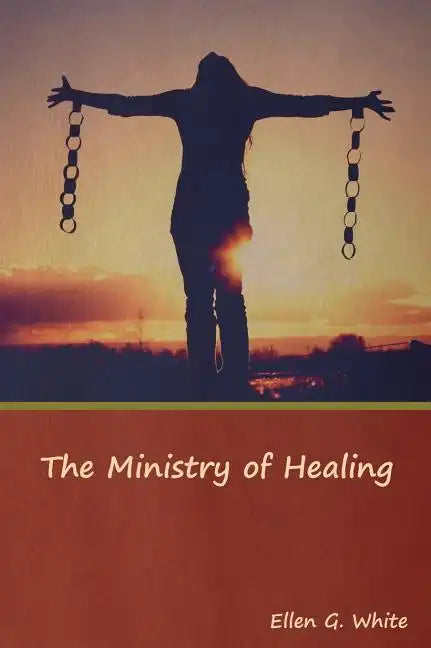 The Ministry of Healing - Hardcover