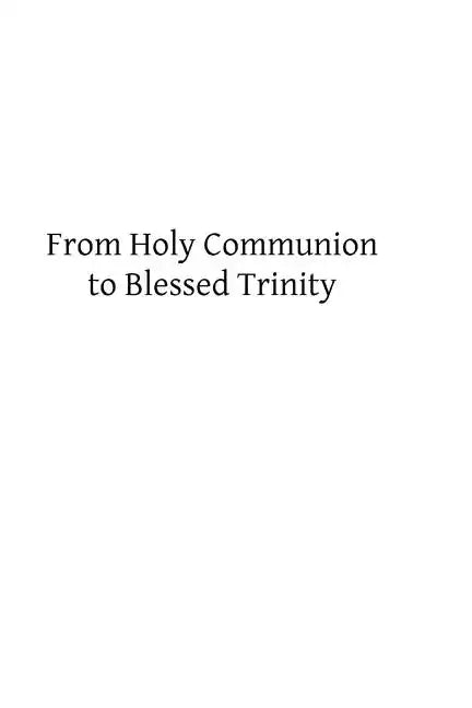 From Holy Communion to Blessed Trinity - Paperback