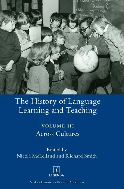 The History of Language Learning and Teaching III: Across Cultures - Hardcover