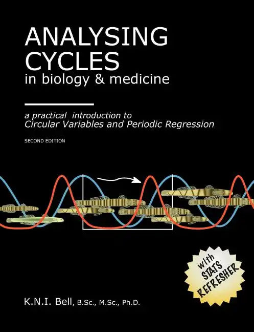 Analysing cycles in biology & medicine-a practical introduction to circular variables & periodic regression - Paperback