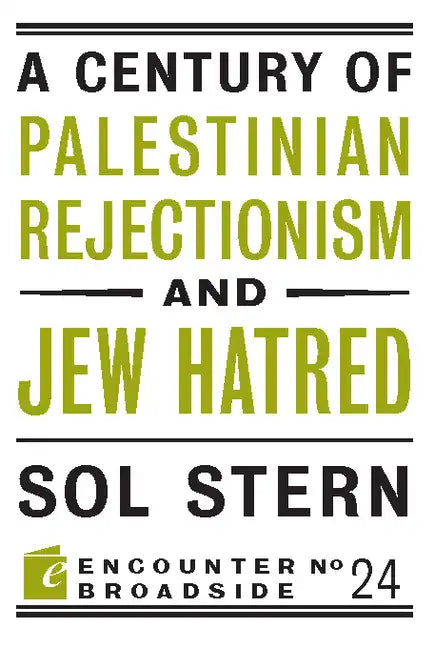 A Century of Palestinian Rejectionism and Jew Hatred - Paperback