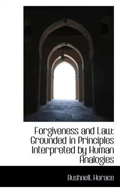 Forgiveness and Law: Grounded in Principles Interpreted by Human Analogies - Paperback