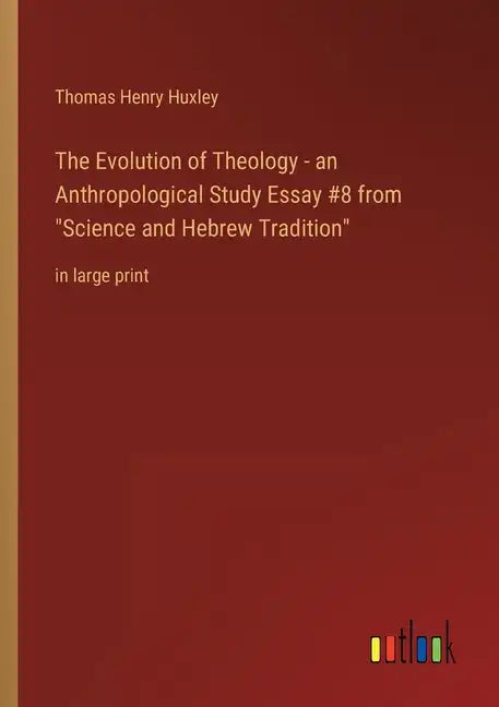 The Evolution of Theology - an Anthropological Study Essay #8 from Science and Hebrew Tradition: in large print - Paperback