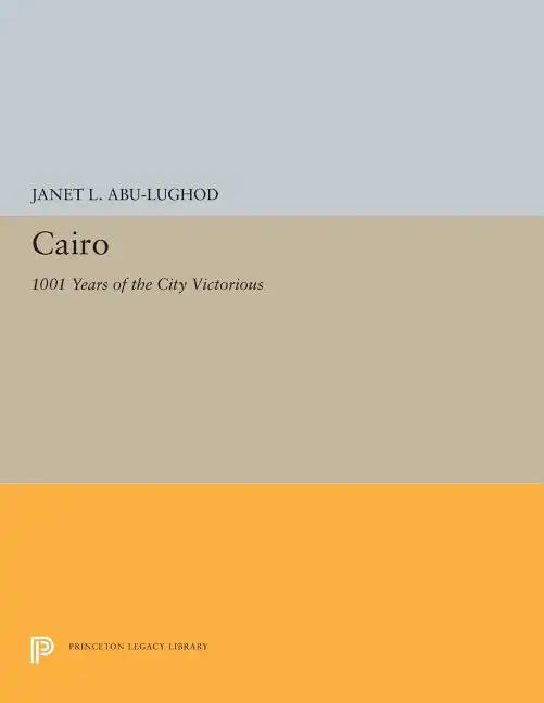 Cairo: 1001 Years of the City Victorious - Paperback
