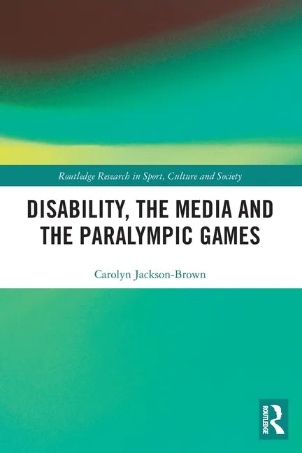 Disability, the Media and the Paralympic Games - Paperback