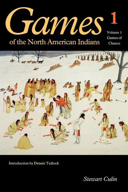 Games of the North American Indians, Volume 1: Games of Chance - Paperback