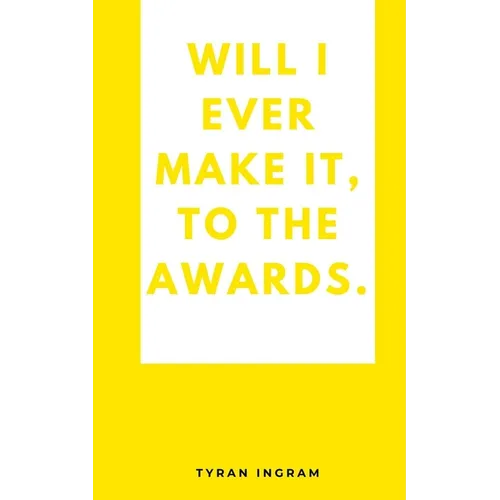 Will I ever make it, to the awards. - Paperback