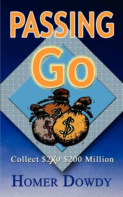 Passing Go: Collect $200 $200 Million - Paperback