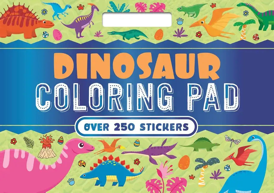 Dinosaur Coloring Pad: With Over 250 Amazing Stickers! - Paperback