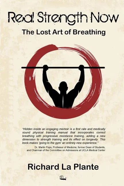 Real Strength Now: The Lost Art of Breathing - Paperback