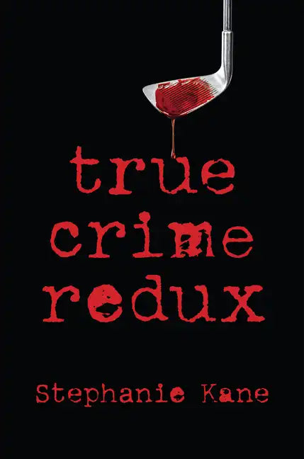 True Crime Redux - Hardcover