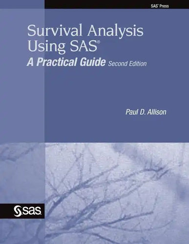 Survival Analysis Using SAS: A Practical Guide - Paperback