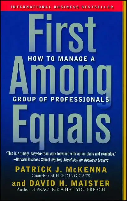 First Among Equals: How to Manage a Group of Professionals - Paperback