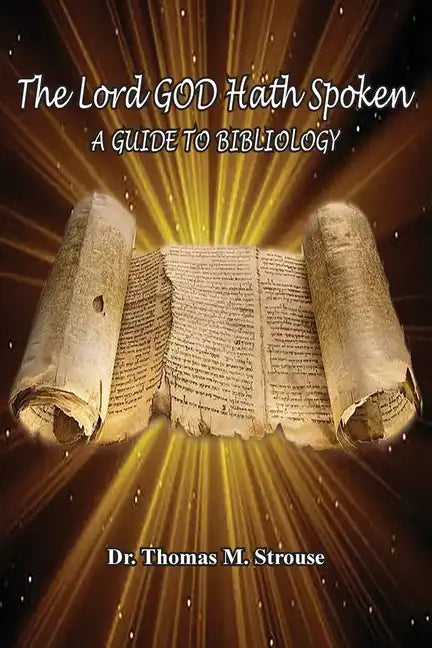 The Lord GOD Hath Spoken: A Guide to Bibliology - Paperback