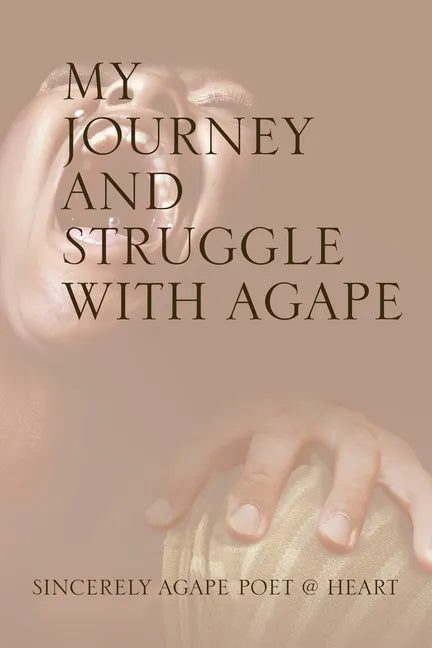 My Journey and Struggle with Agape - Paperback