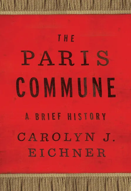 The Paris Commune: A Brief History - Paperback