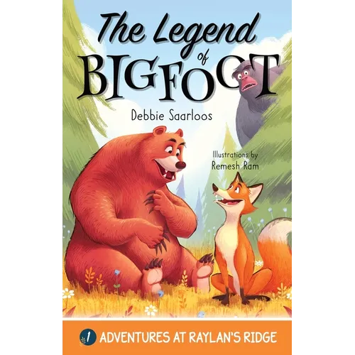 The Legend of Bigfoot: A Humorous Chapter Book; Experience Fun and Adventure with a Group of Animal Friends While They Learn Kindness and Tea - Paperback