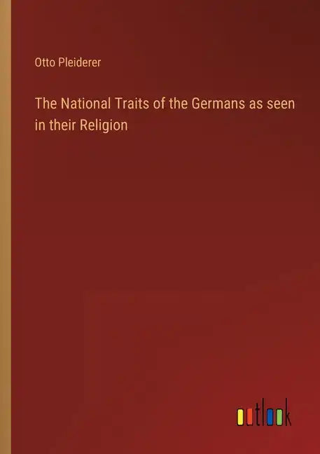 The National Traits of the Germans as seen in their Religion - Paperback